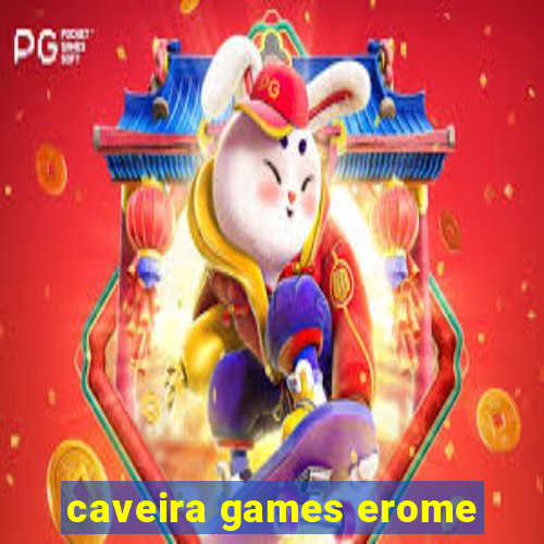 caveira games erome